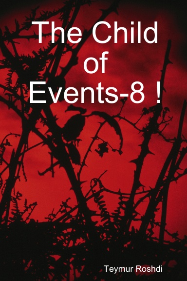 The Child of Events-8 !
