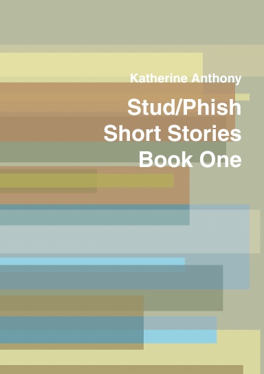 Stud/Phish Short Stories Book One