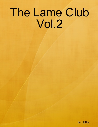 The Lame Club Vol.2