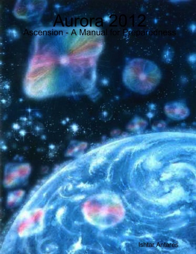 Aurora 2012: Ascension - A Manual for Preparedness