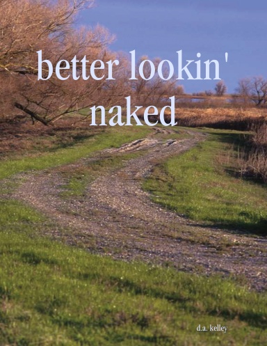better lookin' naked