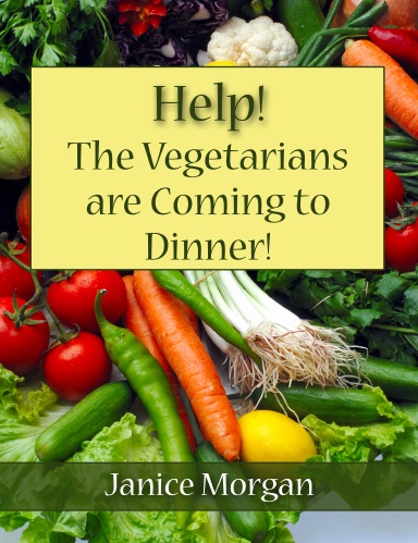Help! The Vegetarians are Coming to Dinner