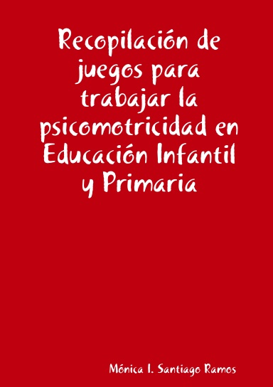 Recopilación de juegos para trabajar la psicomotricidad en Educación Infantil y Primaria
