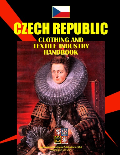 Czech Republic Clothing & Textile  Industry Handbook