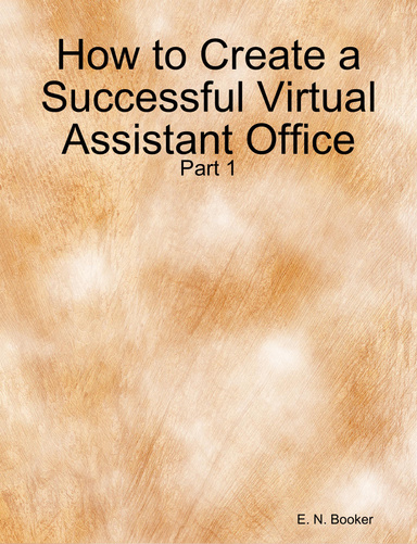 How to Create a Successful Virtual Assistant Office - Part 1
