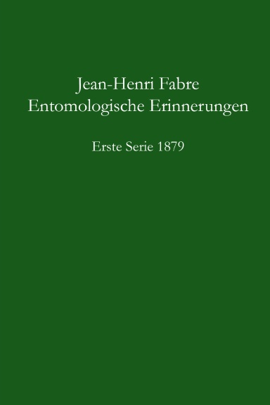 Entomologische Erinnerungen, 1. Serie 1879