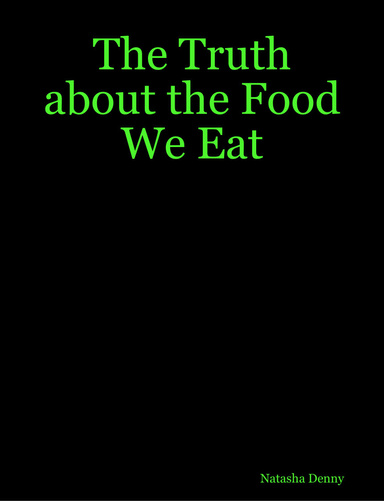 The Truth about the Food We Eat