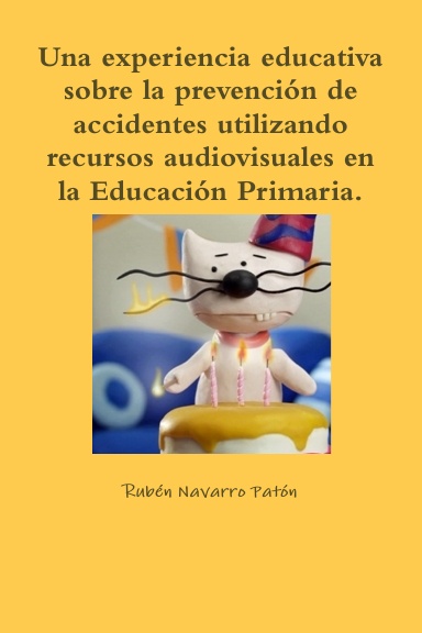 Una experiencia educativa sobre la prevención de accidentes utilizando recursos audiovisuales en la Educación Primaria.