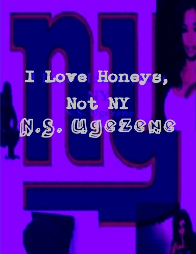 I Love Honeys, Not NY