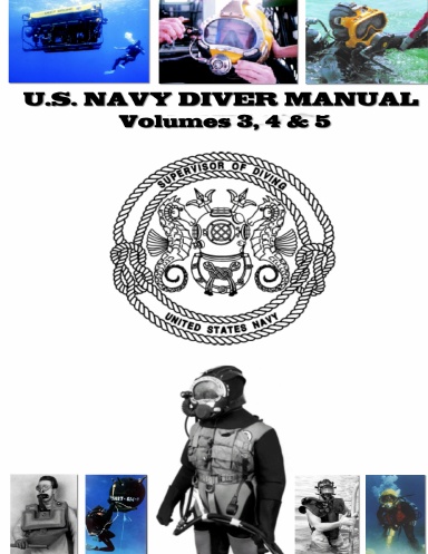 U.S. Navy Diving Manual Vols. 3, 4 & 5