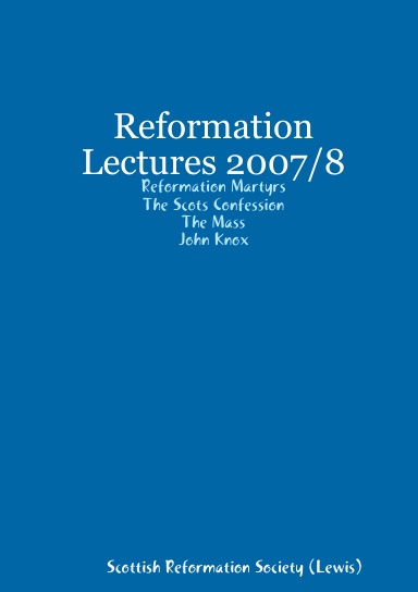 Reformation Lectures 2007 - 2008