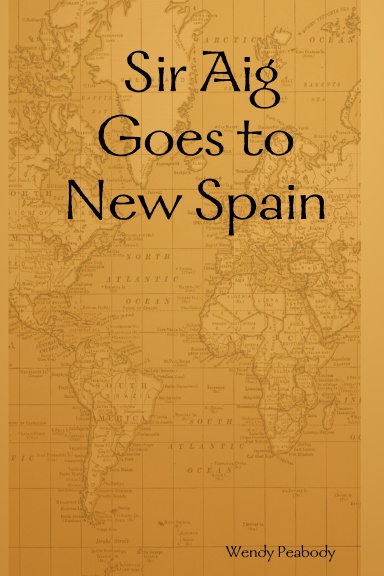 Sir Aig Goes to New Spain