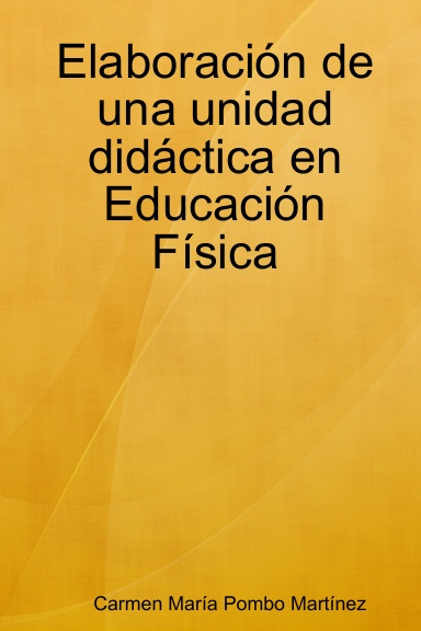 Elaboración de una unidad didáctica en Educación Física