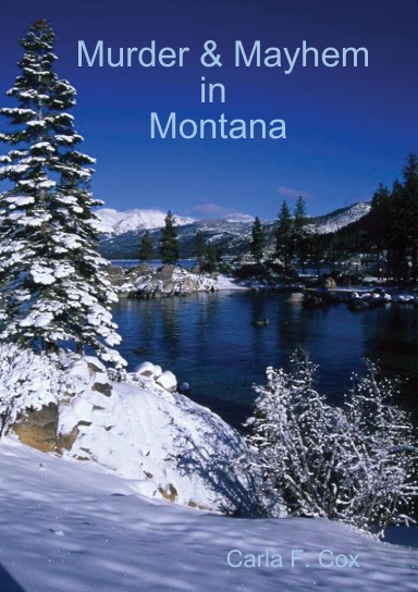 Murder & Mayhem In Montana