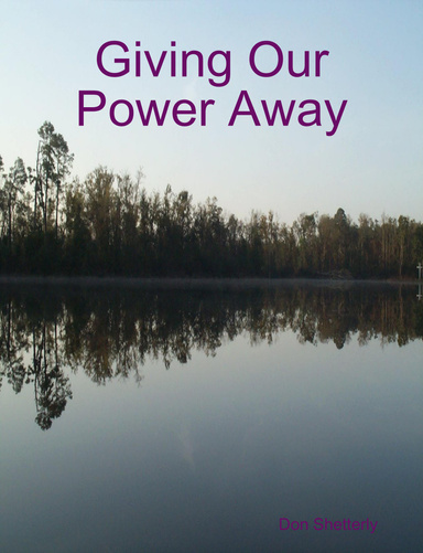 Giving Our Power Away