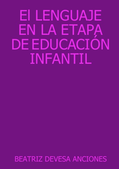 El LENGUAJE EN LA ETAPA DE EDUCACIÓN INFANTIL