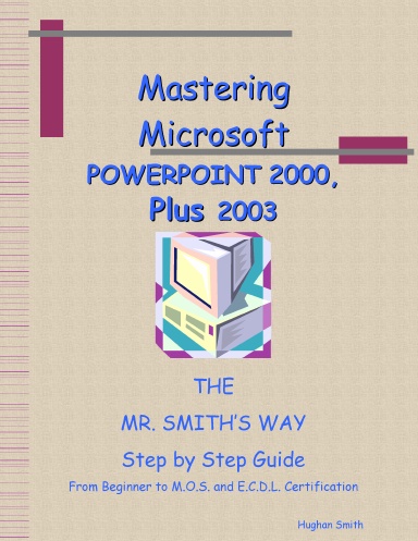 Master Microsoft PowerPoint 2000 Plus 2003