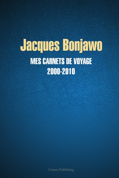 Mes Carnets de Voyage 2000-2010