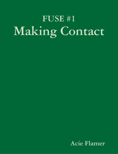 Fuse #1: Making Contact