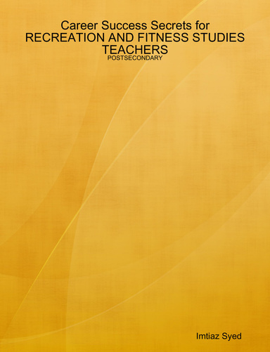 Career Success Secrets for RECREATION AND FITNESS STUDIES TEACHERS - POSTSECONDARY