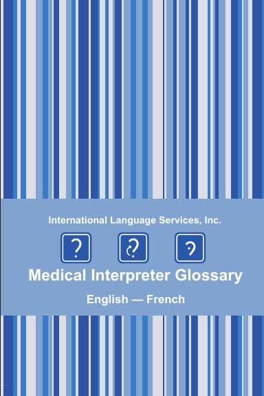 Medical Interpreter Glossary English French