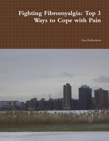 Fighting Fibromyalgia: Top 3 Ways to Cope with Pain