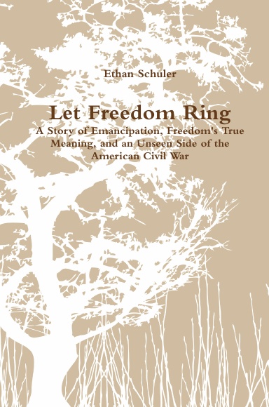 underkjole Ejendommelige pude Let Freedom Ring: The Story of Emancipation, Freedom's True Meaning, and an  Unseen Side of the
