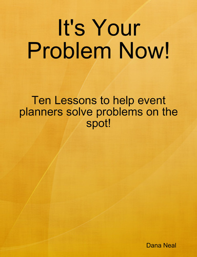 It's Your Problem Now!
