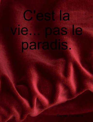 C'est la vie... pas le paradis.