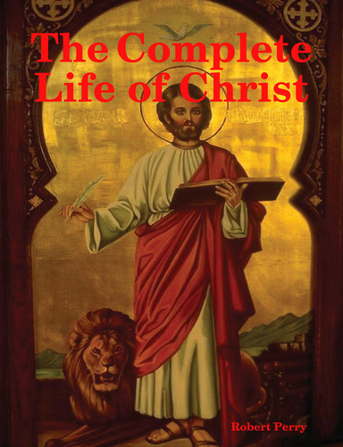The Complete Life of Christ