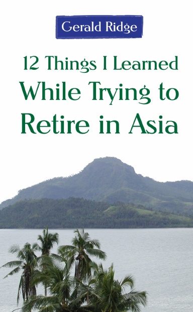 12 Things I Learned While Trying to Retire in Asia
