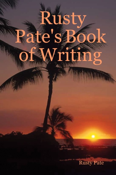 Rusty Pate's Book of Writing