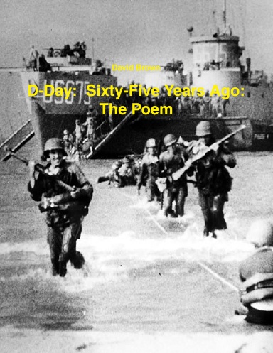 D-Day:  Sixty-Five Years Ago: The Poem
