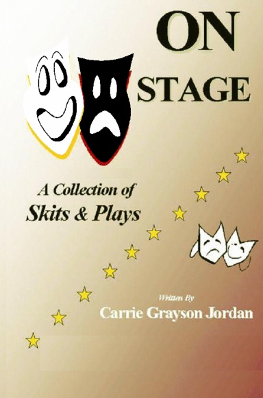 ON STAGE: A Collection of Skits & Plays