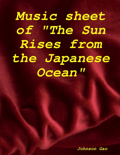 Music sheet of "The Sun Rises from the Japanese Ocean"