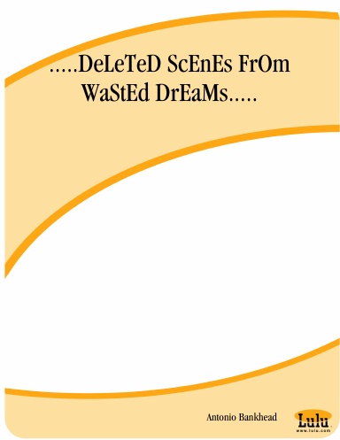 .....DeLeTeD ScEnEs FrOm WaStEd DrEaMs.....