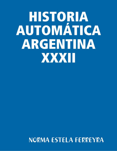 HISTORIA AUTOMÁTICA ARGENTINA  XXXII