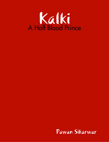 Kalki - A Half Blood Prince
