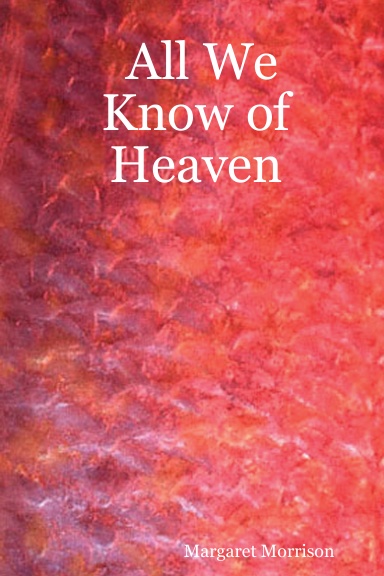 All We Know of Heaven