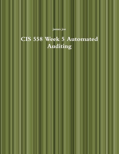 CIS 558 Week 5 Automated Auditing