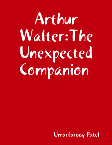Arthur Walter's:Unexpected Companion