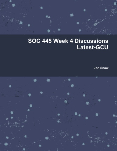 SOC 445 Week 4 Discussions Latest-GCU