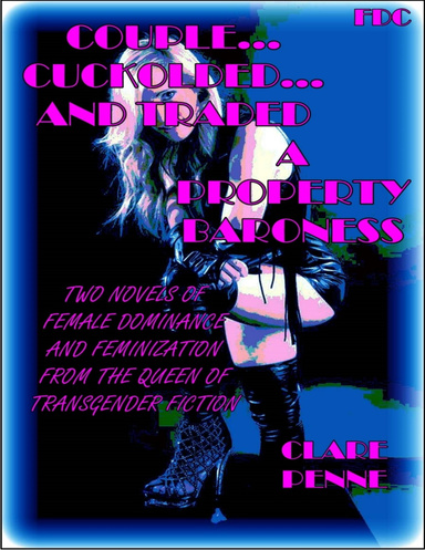Coupled… Cuckolded… and Traded (Book One) - A Property Baroness