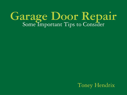 Garage Door Repair - Some Important Tips to Consider