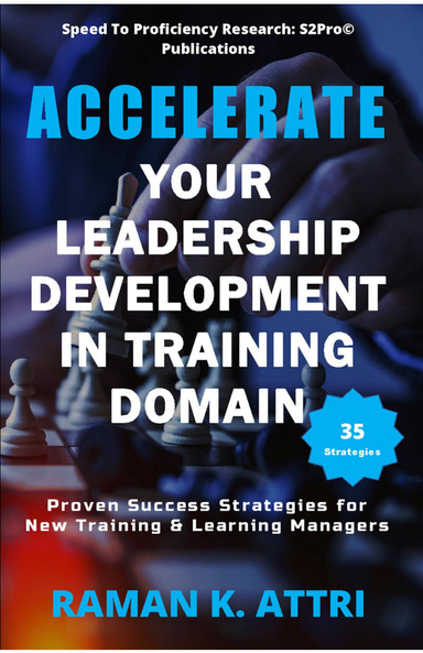 Accelerate Your Leadership Development in Training Domain: Proven Success Strategies for New Training & Learning Managers