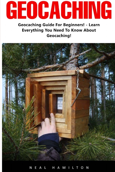 Geocaching for Beginners: Everything You Need to Know About