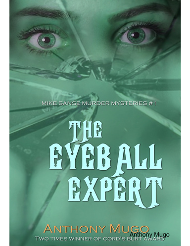 The Eyeball Expert: Mike Sanse Mystery #1