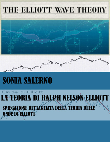 La Teoria di Ralph Nelson Elliott: Spiegazione dettagliata della teoria delle onde di Elliott