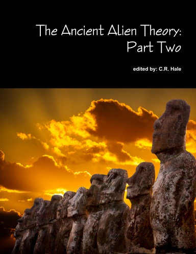 The Ancient Alien Theory: Part Two