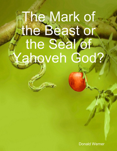 The Mark of the Beast or the Seal of Yahoveh God?